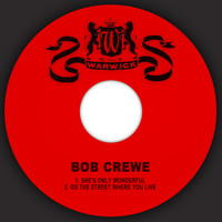 Bob Crewe - She's Only Wonderful / On the Street Where You Live