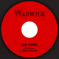 Bob Crewe - Water Boy / Voglio Cantare