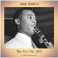 Jimmy Hamilton - Two for One (All Tracks Remastered, Ep)