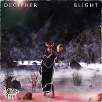 Decipher - Blight (Explicit)