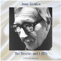 Jimmy Rowles - The Breeze and I (All Tracks Remastered, Ep)