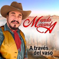 Mundo Miranda - A Traves Del Vaso