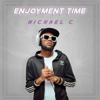 Michael C - Enjoyment Time