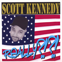 Scott Kennedy - REALLY!?!?