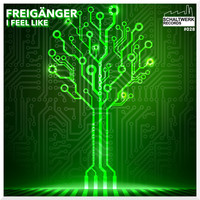 Freigänger - I Feel Like