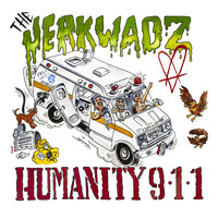 The Jerkwadz - Humanity 9-1-1