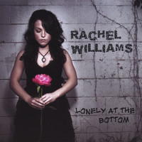 Rachel Williams - Lonely At the Bottom