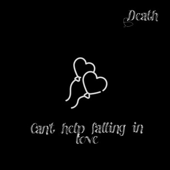 DEATH - Can't Help Falling in Love
