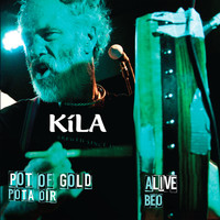 Kila - Pot Of Gold / Alive