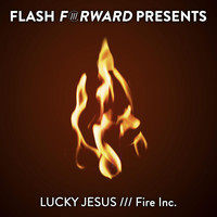 Lucky Jesus - Fire Inc.