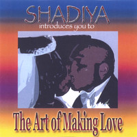 Shadiya - The Art of Making Love