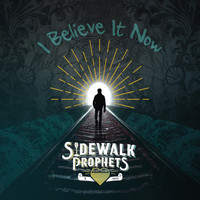Sidewalk Prophets - I Believe It Now (Alternate Versions)