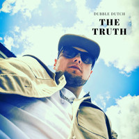 Dubble Dutch - The Truth (Radio Edit) (Explicit)