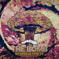 Apocalypse TV - The Bomb