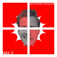 Michael Miller - Face It (Explicit)
