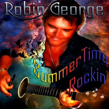 Robin George - Summertime Rockin'