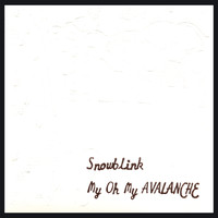 Snowblink - My Oh My Avalanche