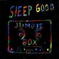 Sleep Good - Jungle Box