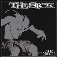 The Sick - SF Hardcore (Explicit)