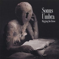 Sonus Umbra - Digging For Zeros