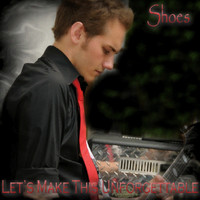 Shoes - Let's Make This Unforgettable