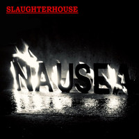 Slaughterhouse - Nausea