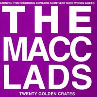 The Macc Lads - 20 Golden Crates: Best Of (Explicit)