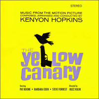 Kenyon Hopkins - The Yellow Canary (Original Motion Picture Soundtrack)