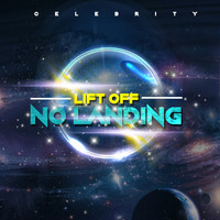 Celebrity - Lift off No Landing (Explicit)