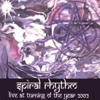 Spiral Rhythm - Live @ Turning of the Year 2002