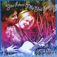 Special Blend - You Love Who You Love