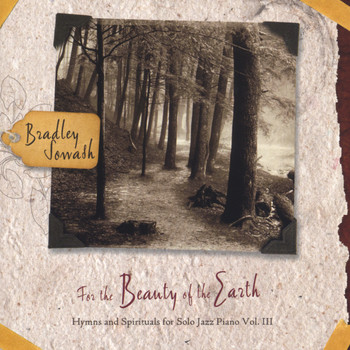 Bradley Sowash - For the Beauty of the Earth