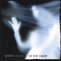 Spider Lilies - In the Light