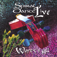 Spiral Dance - Live - Worts 'n' All