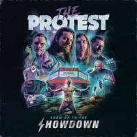 The Protest - Show Up To The Showdown
