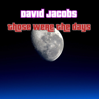 David Jacobs - Those Were the Days
