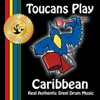 Toucans Steel Drum Band - Toucans Play Caribbean