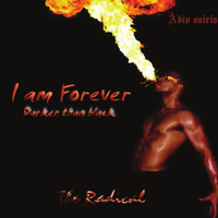 The Radical - I Am Forever Darker Than Black
