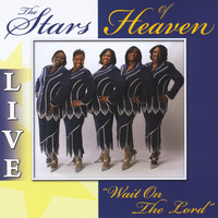 The Stars Of Heaven - Wait On the Lord