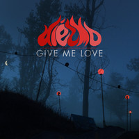 Diezmo - Give Me Love