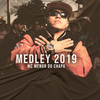Mc Menor Do Chapa - Medley 2019 (Explicit)