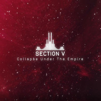 Collapse Under the Empire - Section V