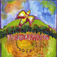 The Bowmans - The Bowmans produced by Malcolm Burn