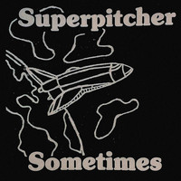 Superpitcher - Sometimes