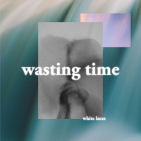 White Laces - Wasting Time