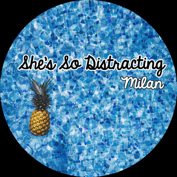 Milan - She's So Distracting