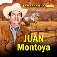 Juan Montoya - Tomando Y Llorando