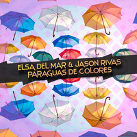Elsa Del Mar, Jason Rivas - Paraguas de Colores