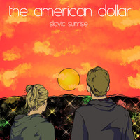 The American Dollar - Slavic Sunrise