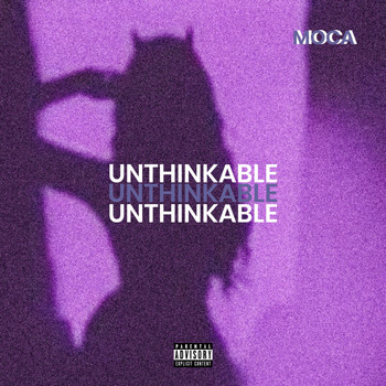 Moca - Unthinkable (Explicit)